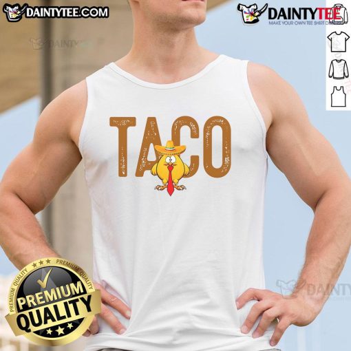 Funny tank top featuring a cartoon of Trump with a taco, captioned Hot Taco Trump Always Chickens Out. Perfect for humor!