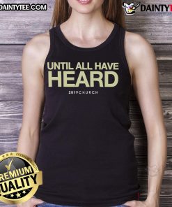 Nice-2891 Church Until All Have Heard tank top featuring inspirational design and comfortable fit for everyday wear.