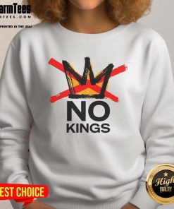 Nice Anti-Establishment No Kings Sweatshirt featuring bold text design, perfect for expressing individuality and rebellion.