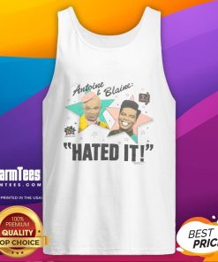 Stylish Nice Antoine and Blaine Hated It tank top featuring bold graphics, perfect for casual wear and expressing humor.