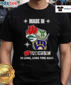 Vintage Nice Badgers Bucks Brewers Packers T-Shirt Made in Wisconsin showcasing iconic teams and nostalgic design.