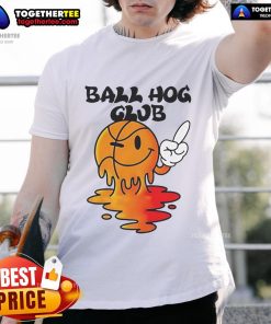 Nice Ball Hog Club Basketball T-Shirt featuring a bold graphic design, perfect for basketball enthusiasts and fans.