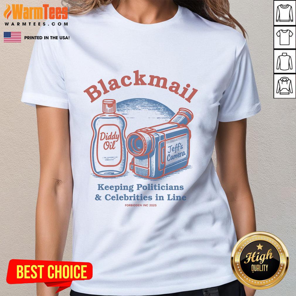 Nice Blackmail Keeping Politicians & Celebrities In Line Forbidden Inc 2025 Ladies-Tee Stylish black tee featuring 'Nice Blackmail Keeping Politicians Celebrities in Line' design from Forbidden Inc. 2025.