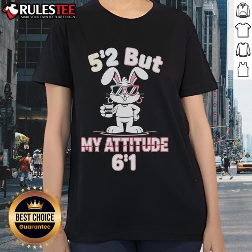 Nice Bunny 5-2 but My Attitude 6-1 Ladies Tee featuring a cute bunny graphic and stylish design for women.