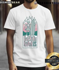 Alt Text: Nice Burning River Surf Club Skeleton T-Shirt featuring a vibrant skeleton design perfect for surfing enthusiasts.