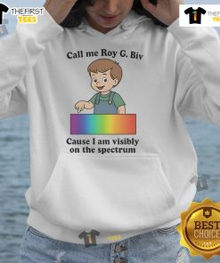Colorful hoodie with 'Call Me Roy G. Biv' slogan, representing visibility on the spectrum in vibrant hues.