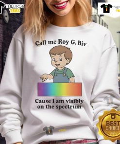 Colorful 'Call Me Roy G. Biv' sweatshirt showcasing vibrant hues, perfect for celebrating pride and individuality on the spectrum.