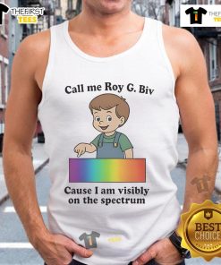 Colorful tank top reading 'Call Me Roy G. Biv, Cause I Am Visibly On The Spectrum' celebrating neurodiversity.