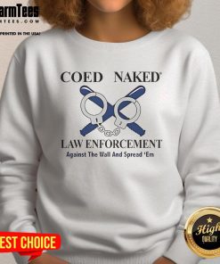 Coed Naked Law Enforcement sweatshirt in a casual setting, showcasing unique design and vibrant colors for enthusiasts.