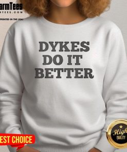 Cozy Nice Dykes Do It Better sweatshirt in vibrant colors, perfect for casual wear and showcasing pride.