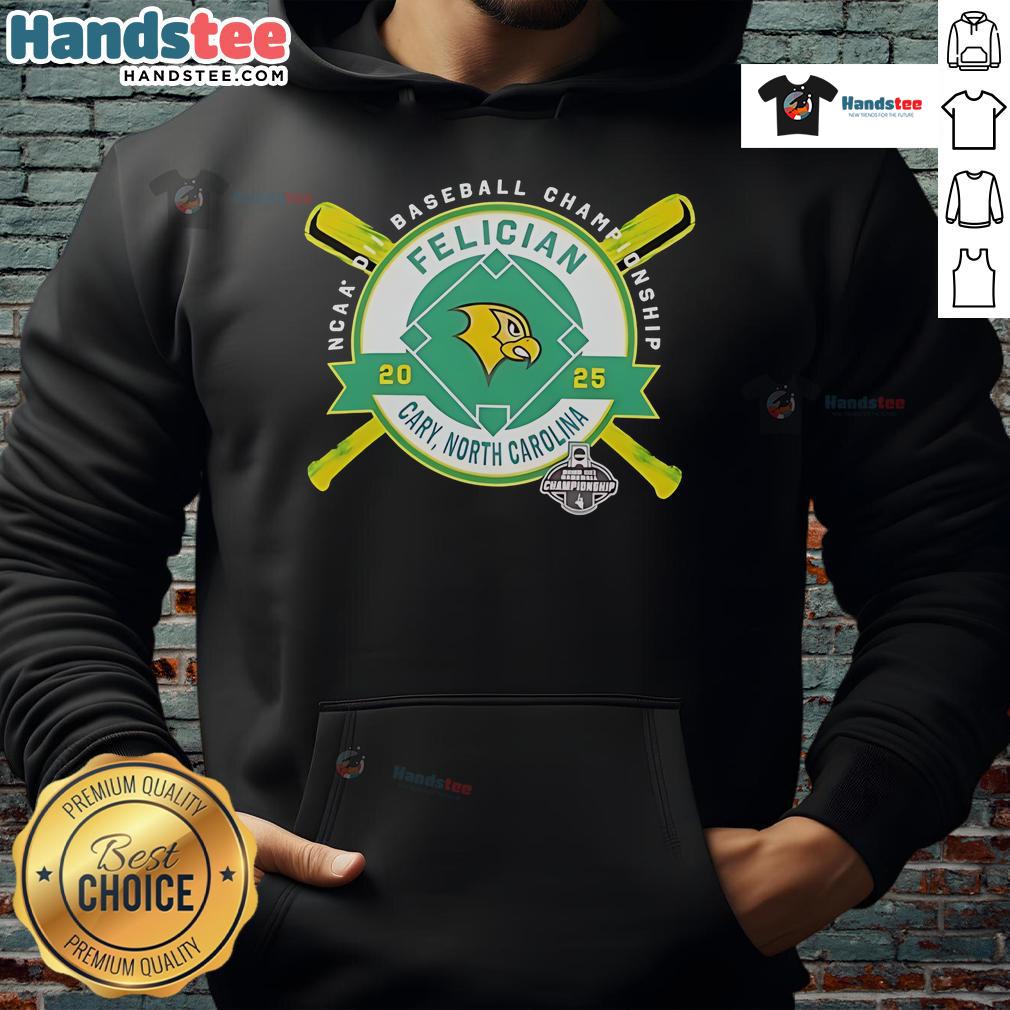 Nice Felician Golden Falcons NCAA DII Baseball Championship Cary North Carolina 2025 Hoodie