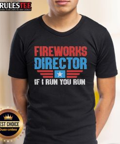 Nice Fireworks Director 'If I Run You Run' T-Shirt featuring vibrant fireworks design for festival and celebration lovers.