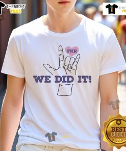 Nice Fkr We Did It Hand T-Shirt featuring a bold graphic design, perfect for celebrating achievements in style.