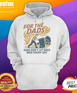 Funny hoodie for dads: 'Don't Let Dads Miss Trash Day' perfect gift for humorous dads who love trash day.