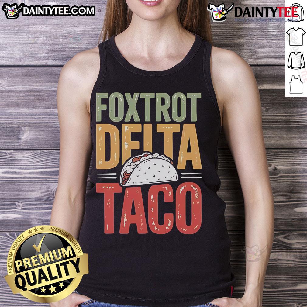 Nice Foxtrot Delta Taco Always Chickens Out Tank Top Nice Foxtrot Delta Taco tank top featuring a playful design that humorously highlights 'Always Chickens Out' theme.