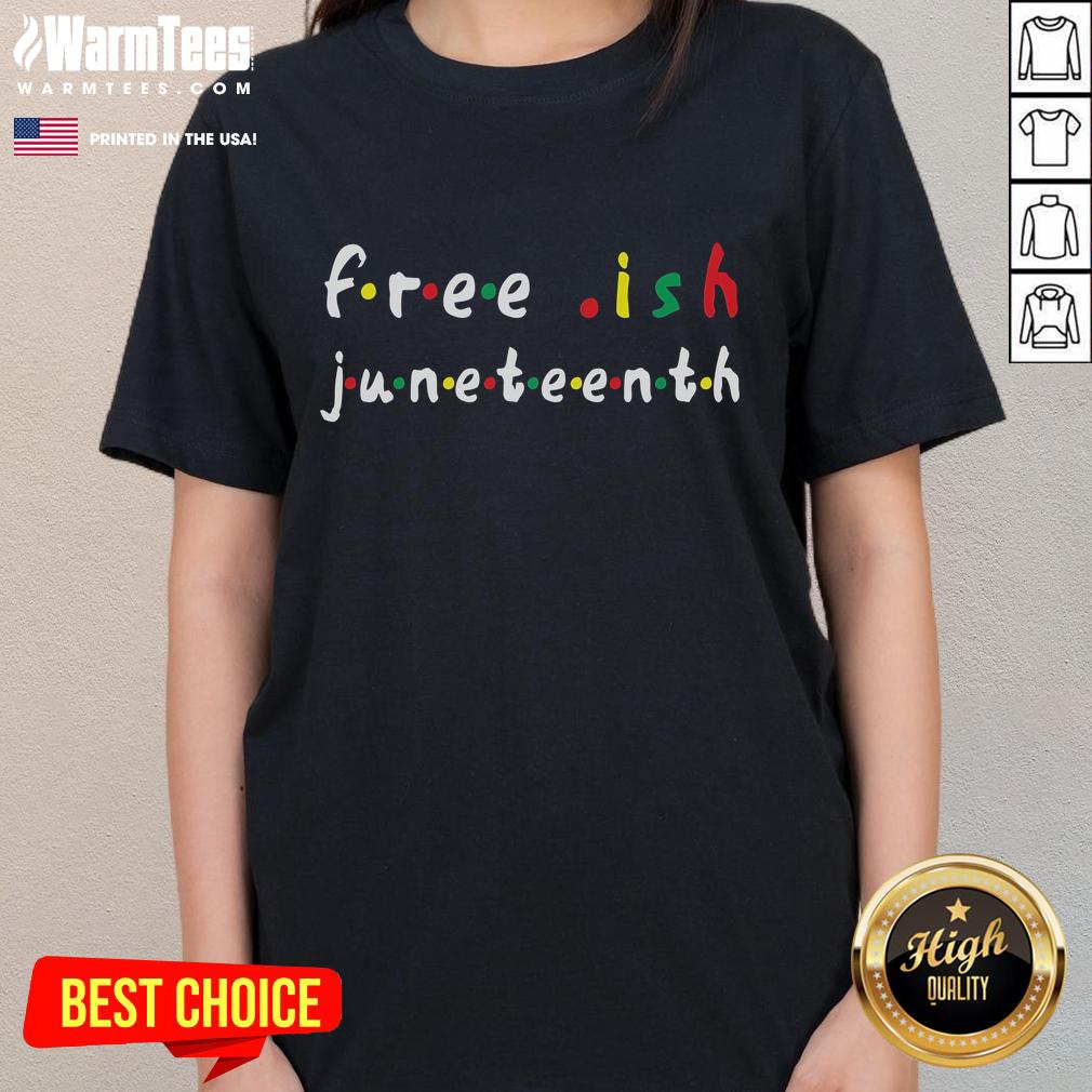 Nice Free Ish Juneteenth Flag 2020 1865 Juneteenth Day Flag Black Freedom Celebration Ladies-Tee Alt Text: Juneteenth flag design on a ladies tee celebrating Black freedom, 2020 edition for Juneteenth Day.