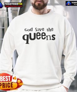 Nice God Save The Queens sweatshirt featuring a bold graphic design, perfect for stylish casual wear and fan appreciation.