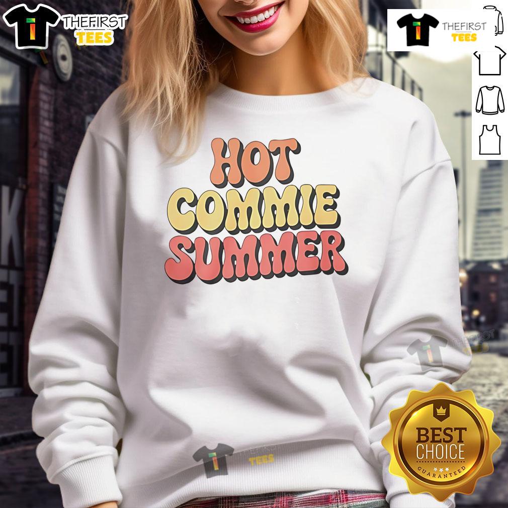 Nice Hot Commie Summer Sweatshirt Stylish Nice Hot Commie Summer Sweatshirt in vibrant colors, perfect for casual summer outings and trendy streetwear looks.