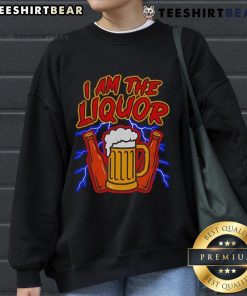 Nice I Am The Liquor Beer Sweatshirt featuring a fun graphic design, perfect for beer lovers and casual wear.