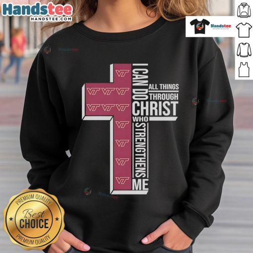 Alt Text: Virginia Tech Hokies logo sweatshirt with 'I Can Do All Things Through Christ Who Strengthens Me' design.