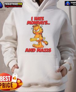 Nice I Hate Mondays and Nazis hoodie featuring bold text design, perfect for expressing your stance against negativity.