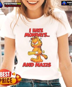 Nice I Hate Mondays And Nazis ladies tee featuring bold text design, perfect for expressing your sentiments in style.