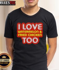 Alt Text: Stylish 'I Love Watermelon And Fried Chicken Too' T-Shirt featuring vibrant graphics and a fun design for food lovers.