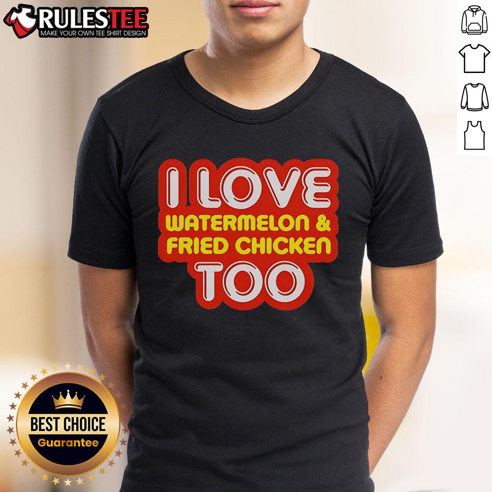 Nice I Love Watermelon And Fried Chicken Too T Shirt Alt Text: Stylish 'I Love Watermelon And Fried Chicken Too' T-Shirt featuring vibrant graphics and a fun design for food lovers.