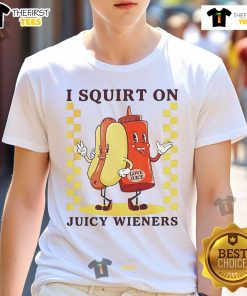 Nice I Squirt On Juicy Wieners T-Shirt design featuring fun text and vibrant colors for casual wear enthusiasts.