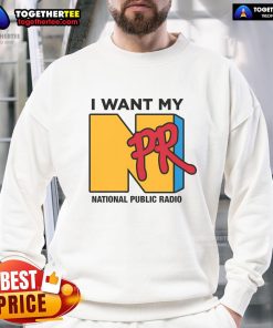 Cozy 'Nice, I Want My NPR National Public Radio Sweatshirt' in a casual setting, perfect for NPR fans and comfort lovers.