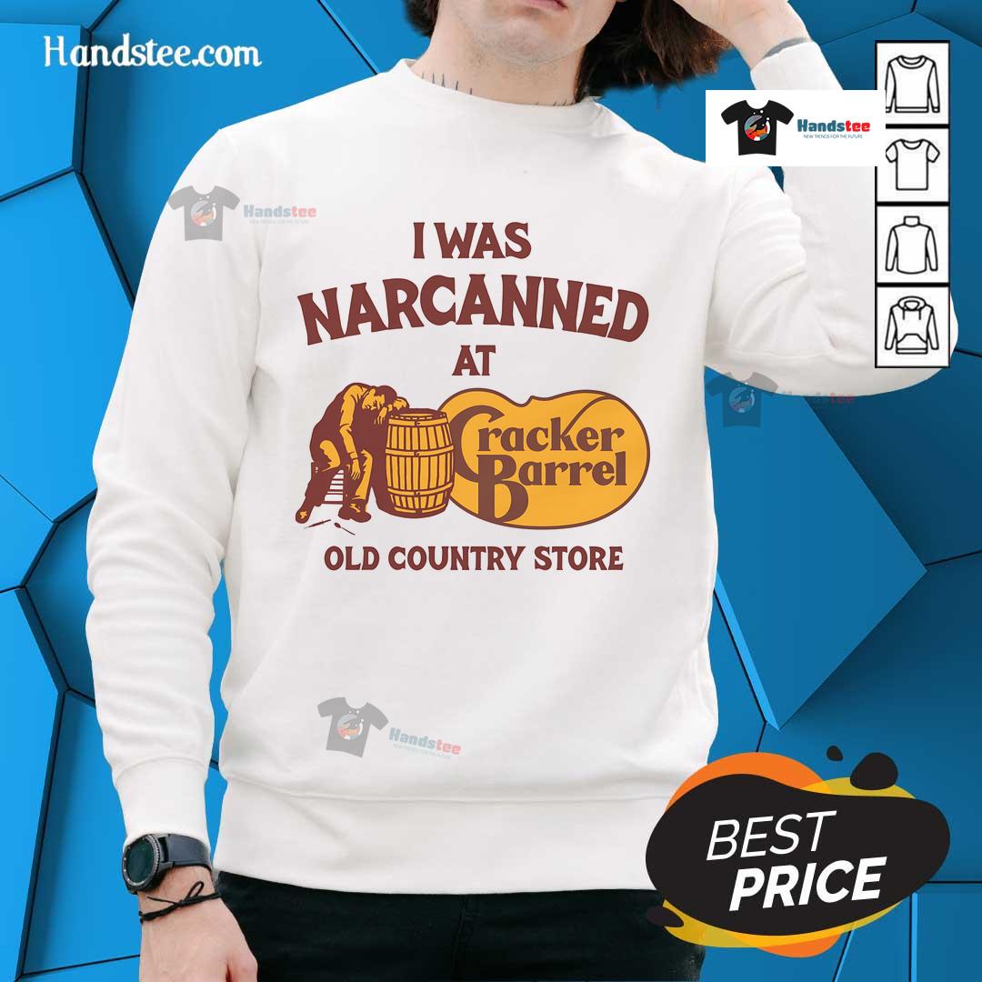 Nice I Was Narcanned At The Old Country Store Sweatshirt Cozy sweatshirt featuring 'Nice, I Was Narcanned' design at an old country store, perfect for casual wear.