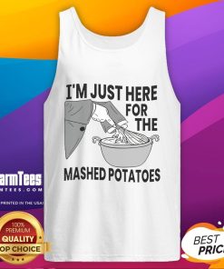 Funny tank top with 'I'm Just Here For The Mashed Potatoes' slogan, perfect for food lovers and casual wear.