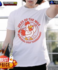 Alt Text: Nice Jules Of The Mile Memorial Golf Tournament T-Shirt showcasing vibrant design and event branding.