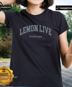 Nice Lemon Live with Don Lemon Ladies Tee featuring a vibrant lemon graphic and stylish design for casual wear.