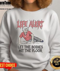 Nice Life Alert sweatshirt featuring 'Let The Bodies Hit The Floor' design, perfect for music lovers and casual wear.