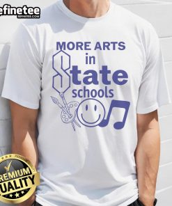 Nice More Arts In State Schools Smiley T-Shirt featuring a cheerful design promoting arts education in schools.