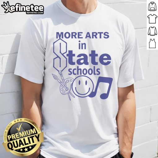 Nice More Arts In State Schools Smiley T-Shirt featuring a cheerful design promoting arts education in schools.