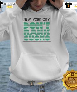 Nice New York City Dont Rank Cuomo hoodie design featuring bold text and urban style, perfect for NYC fans.