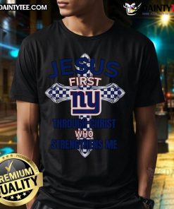 New York Giants Jesus T-Shirt featuring 'First Through Christ Who Strengthens Me' design, perfect for fans and believers.