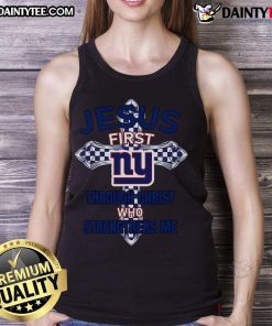 Nice New York Giants tank top featuring 'Jesus First, Through Christ Who Strengthens Me' inspirational design.