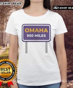 Nice Omaha Distance 950 Miles Ladies Tee featuring a stylish design for comfortable casual wear.