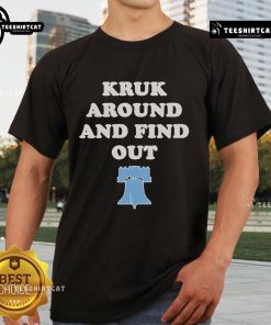 Alt Text: Nice Philadelphia Phillies Kruk Around And Find Out T-Shirt featuring bold graphics and team colors.