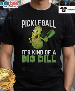 Nice Pickleball 'It's Kind of Big Dill' T-Shirt featuring a fun pickleball graphic and vibrant colors for enthusiasts.