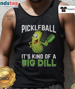Stylish Nice Pickleball tank top with 'It's Kind of a Big Dill' slogan, perfect for pickleball enthusiasts and summer wear.