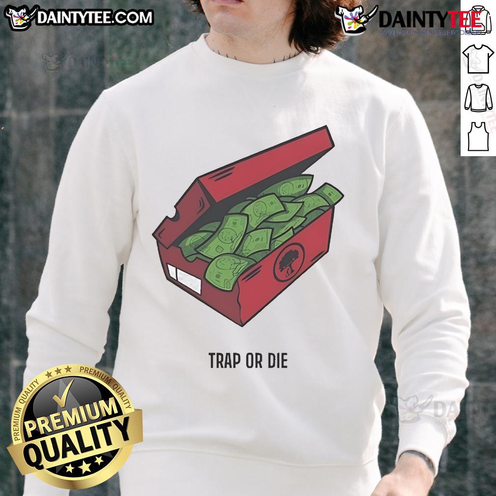 Nice Push Trees Trap Or Die The Shoe Box Money Sweatshirt Nice Push Trees Trap or Die The Shoe Box Money Sweatshirt featuring a trendy design perfect for streetwear enthusiasts.