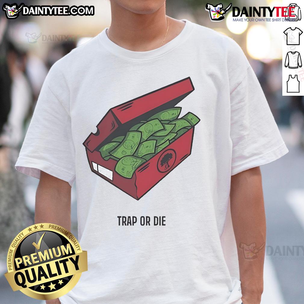 Nice Push Trees Trap Or Die The Shoe Box Money T Shirt Alt Text: Nice Push Trees Trap Or Die The Shoe Box Money T-Shirt featuring bold graphics and a stylish design for streetwear fashion.