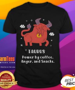 Nice Taurus T-Shirt powered by coffee, anger, and snacks, featuring a fun graphic design for Taurus zodiac enthusiasts.