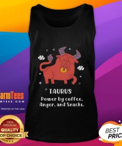 Nice Taurus Powered by Coffee, Anger, and Snacks Tank Top design featuring a fun zodiac-inspired graphic.