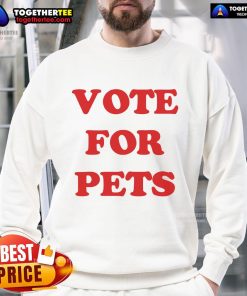 Nice The Kiffness Vote for Pets Sweatshirt featuring a playful design promoting pet adoption and animal welfare.