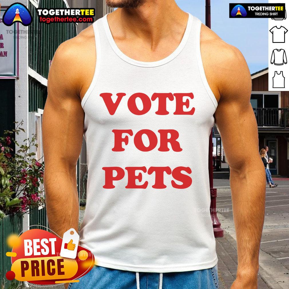 Nice The Kiffness Vote For Pets Tank Top Vote for Pets tank top by Nice The Kiffness, featuring a playful design perfect for animal lovers and pet advocates.